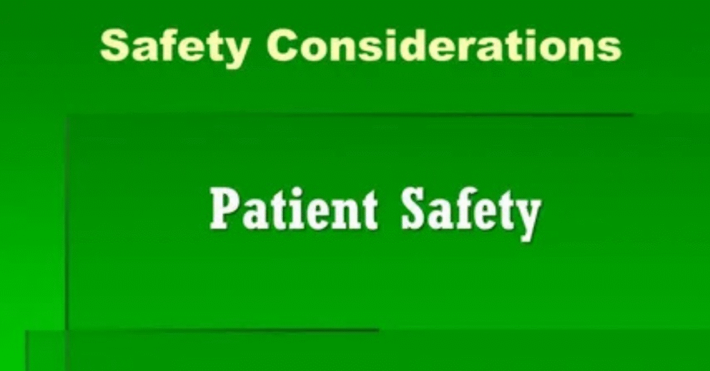 Special Considerations for Patient Safety